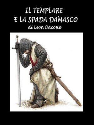 cover image of Il templare e la spada damasco